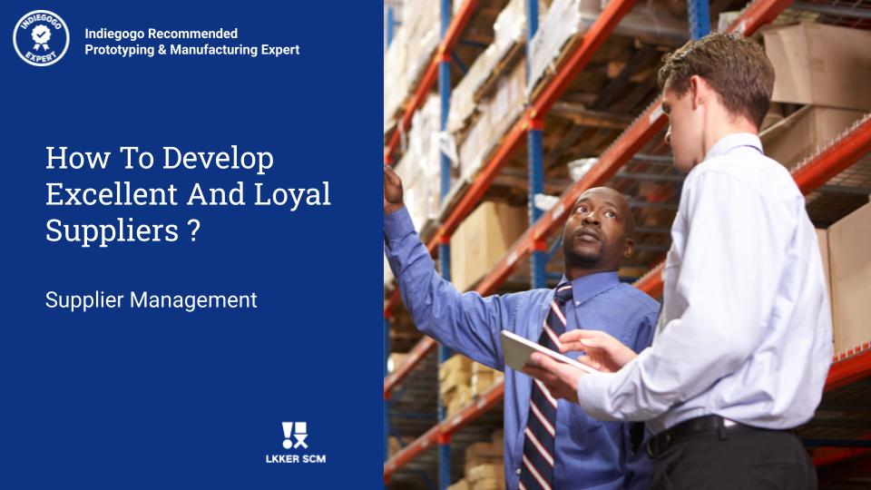 How to develop excellent and loyal suppliers